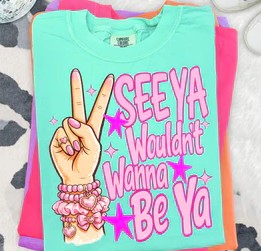 SEE YA WOULDN'T WANNA BE YA