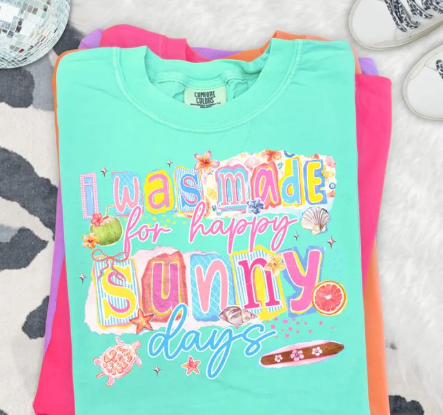 MADE FOR HAPPY SUNNY DAYS
