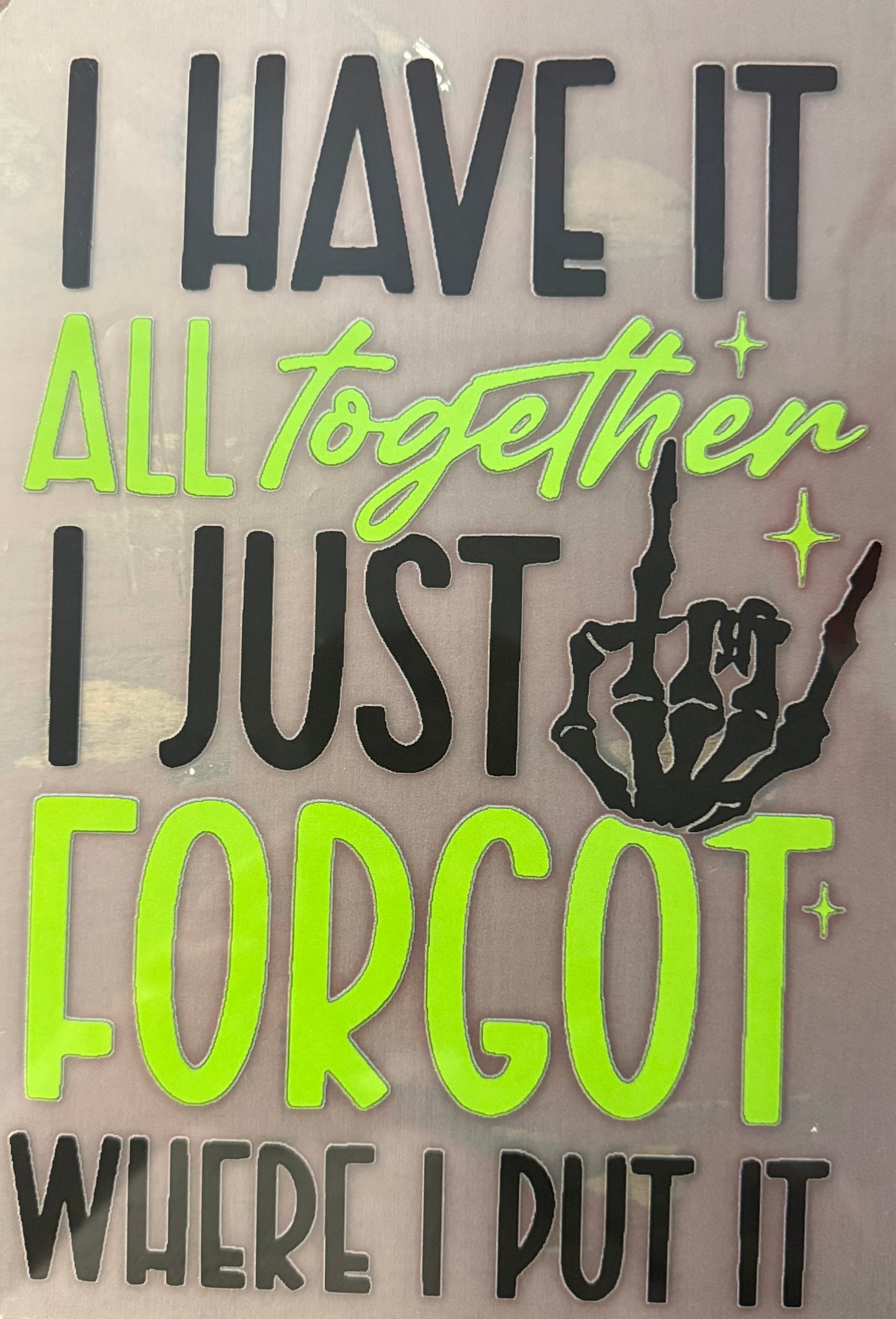 I HAVE IT ALL TOGETHER