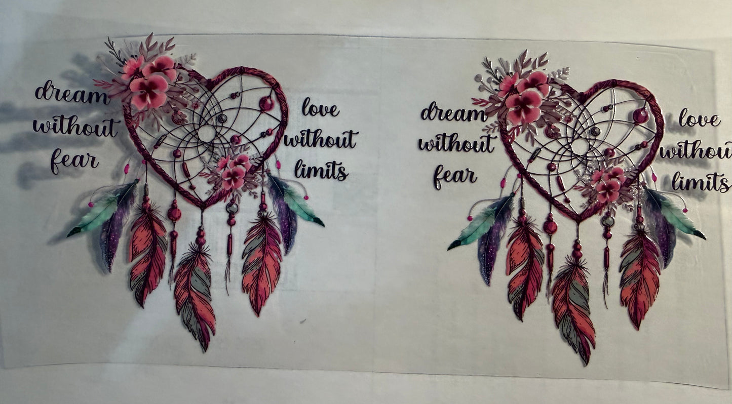 DREAM WITHOUT FEAR, LOVE WITHOUT LIMITS