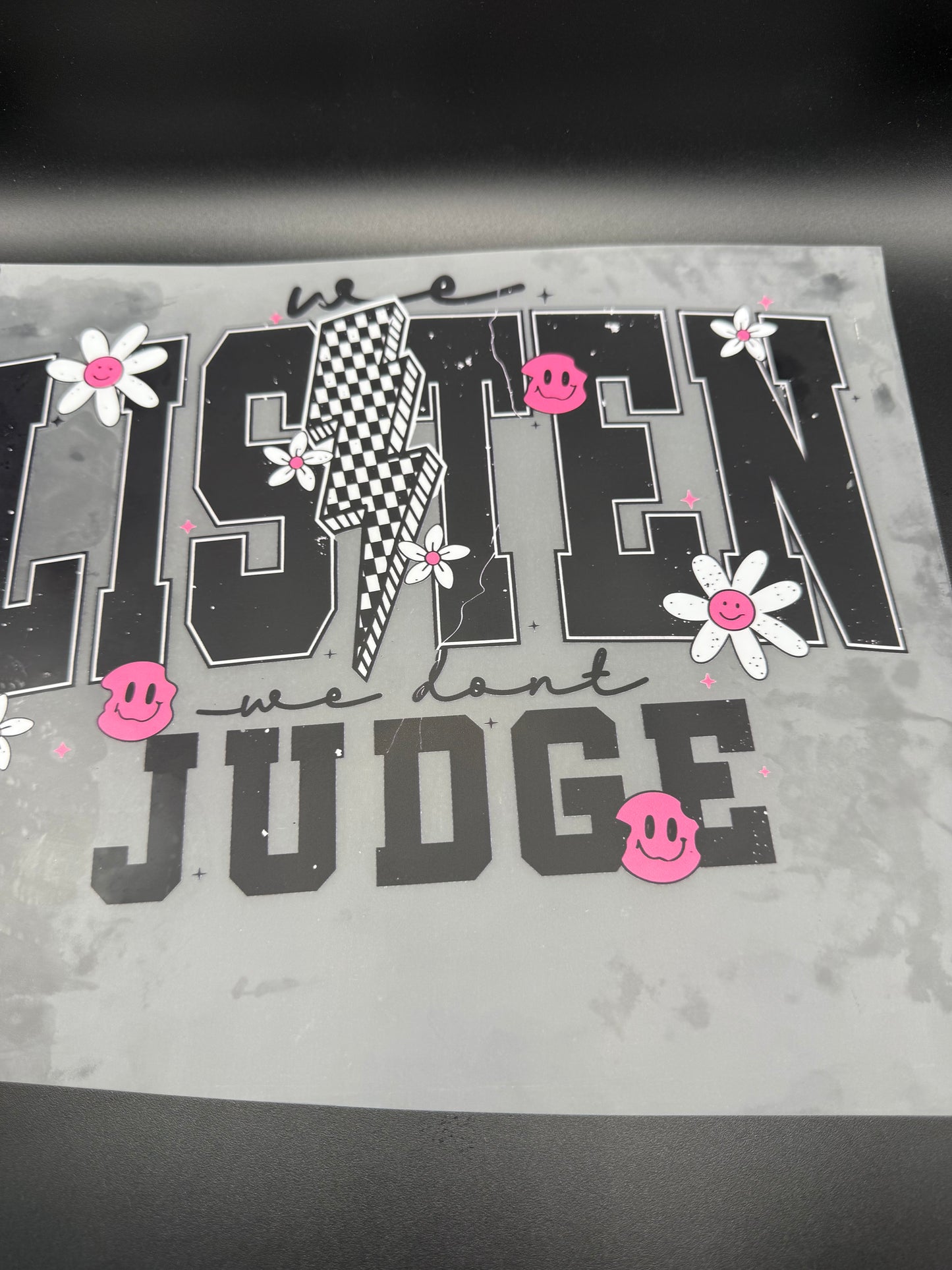 WE LISTEN WE DON'T JUDGE