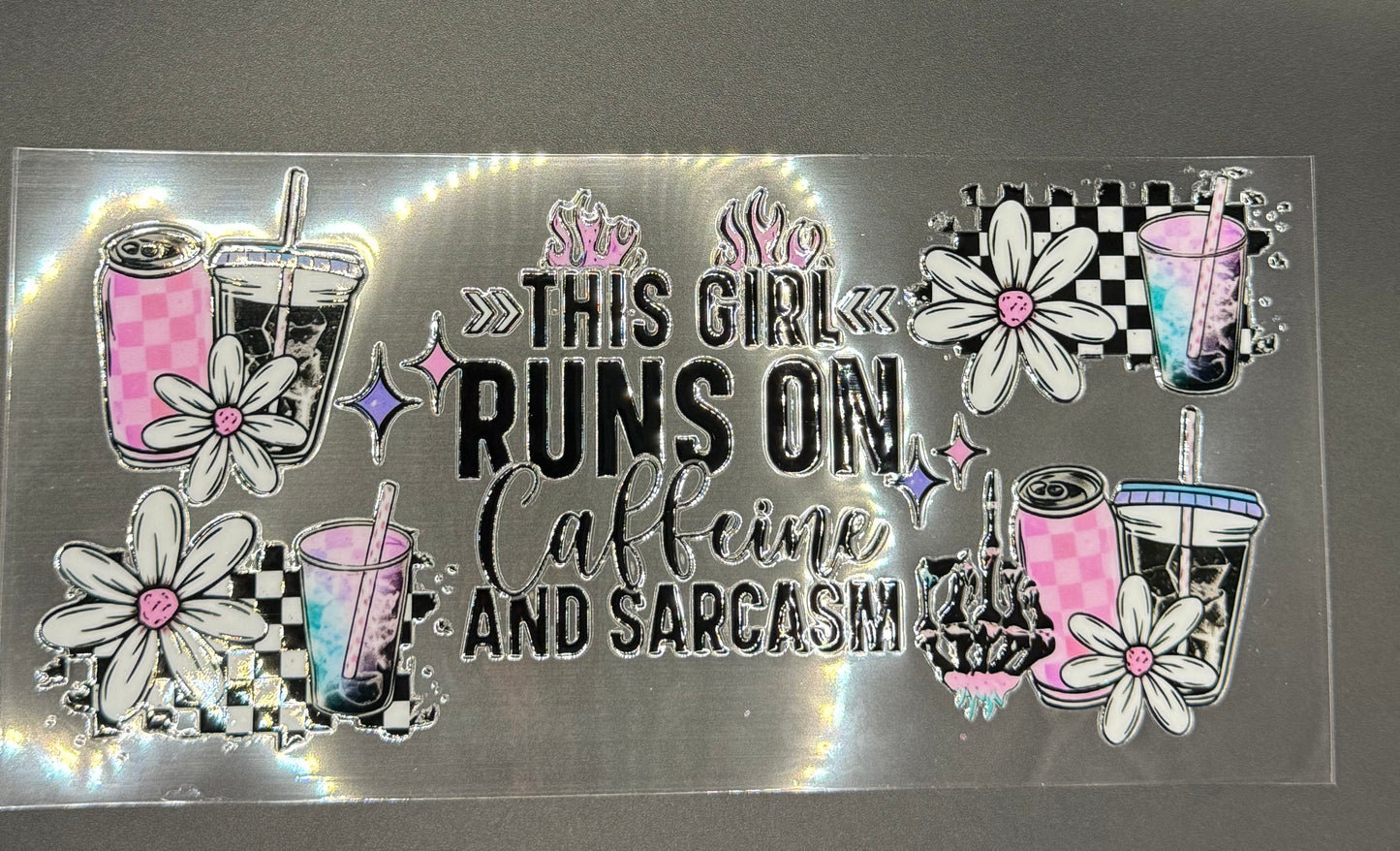 THIS GIRL RUNS ON CAFFEINE AND SARCASM