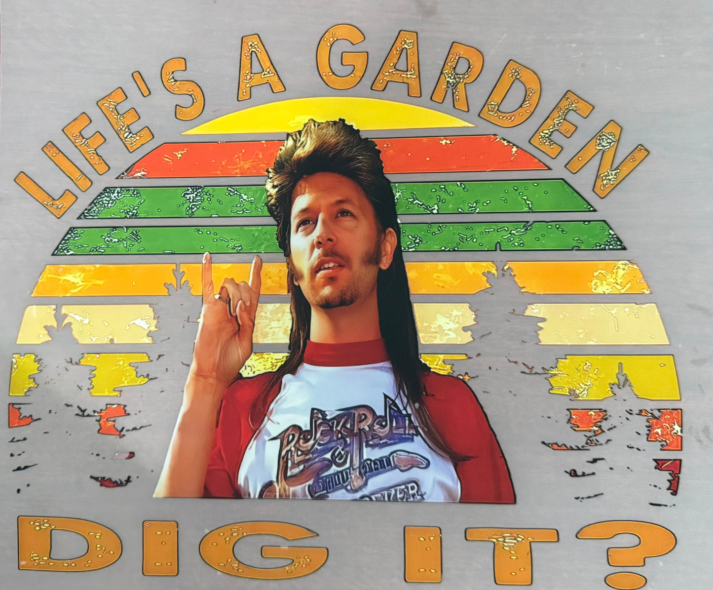 LIFE'S A GARDEN DIG IT