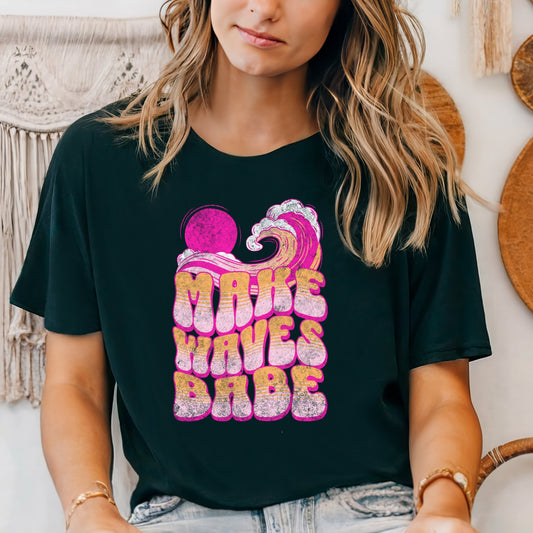 MAKE WAVES BABE