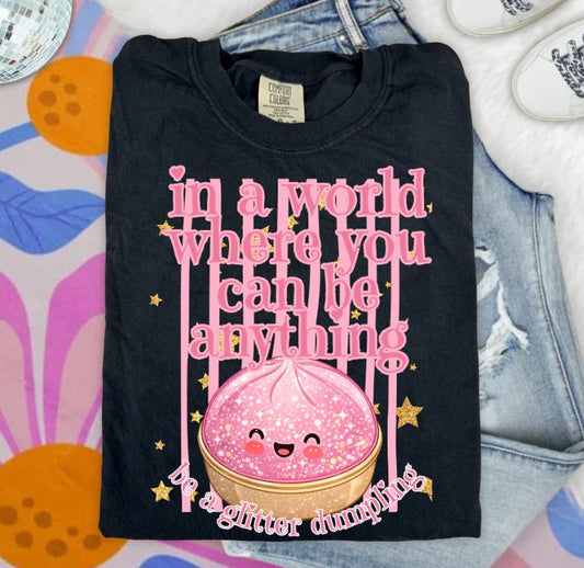 BE A GLITTER DUMPLING