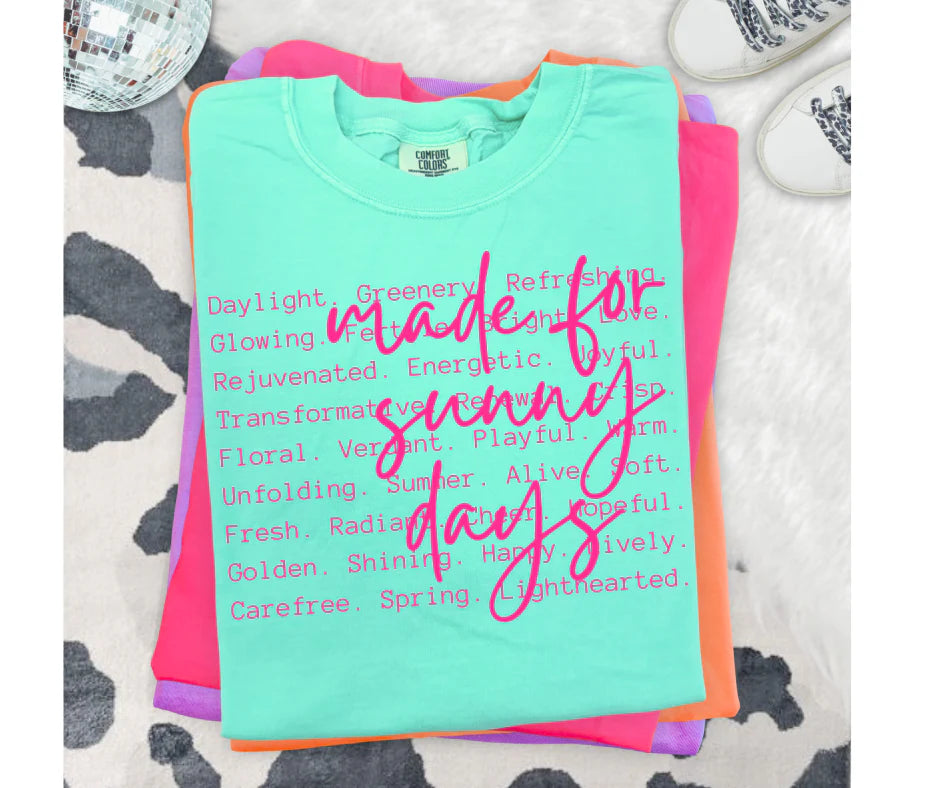 MADE FOR SUNNY DAYS