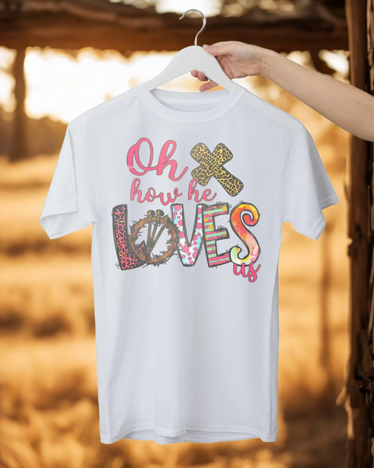 OH HOW HE LOVES US