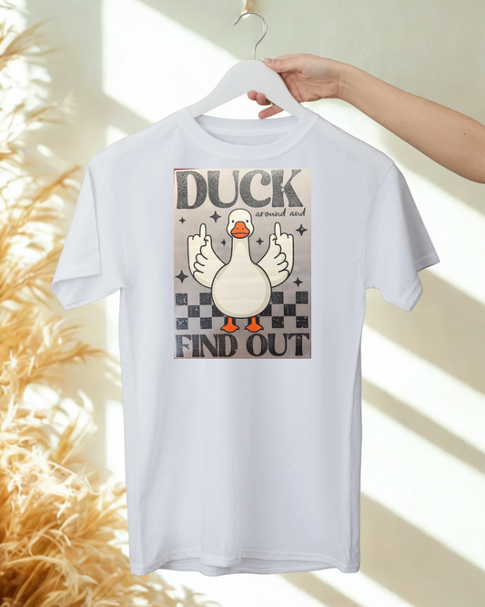 DUCK AROUND AND FIND OUT