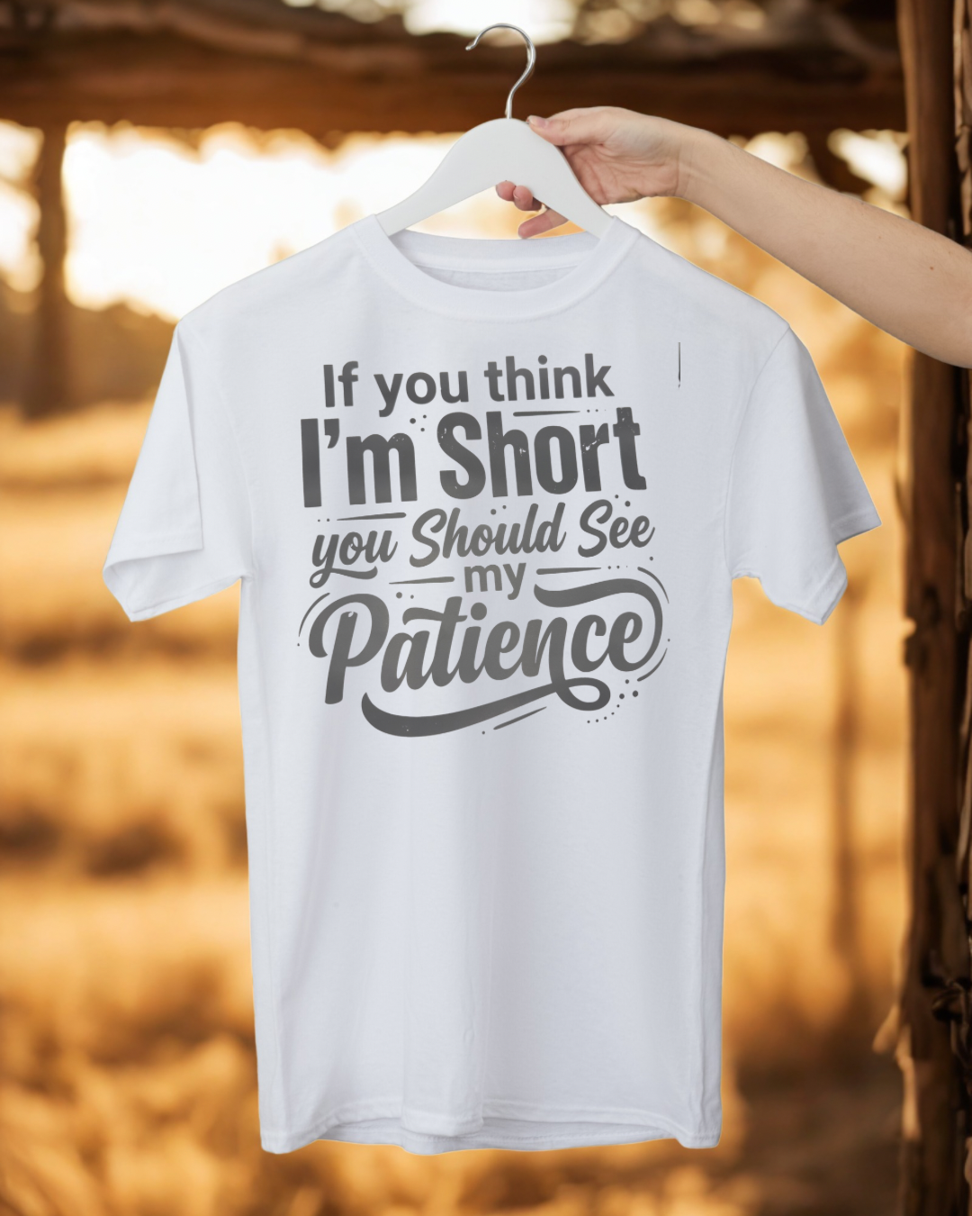 IF YOU THINK I'M SHORT...