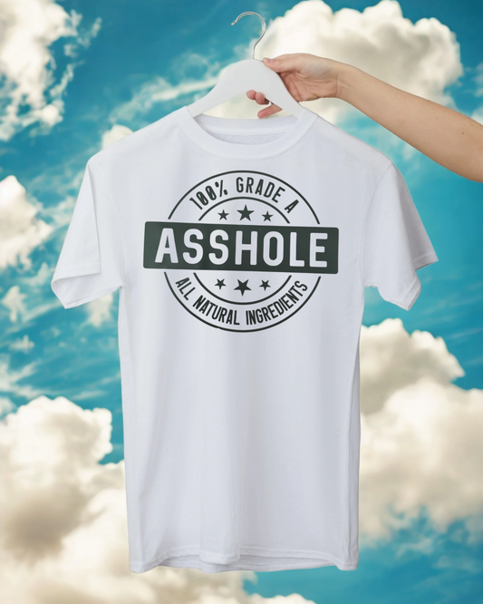 100% GRADE A ASSHOLE
