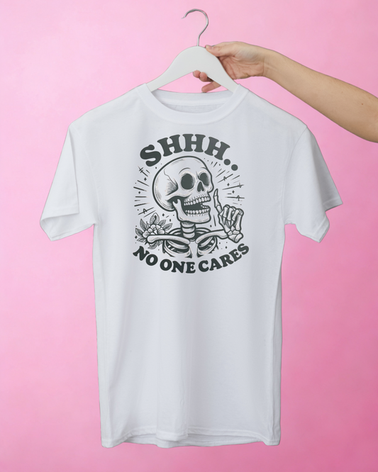 Shhhh.... No One Cares