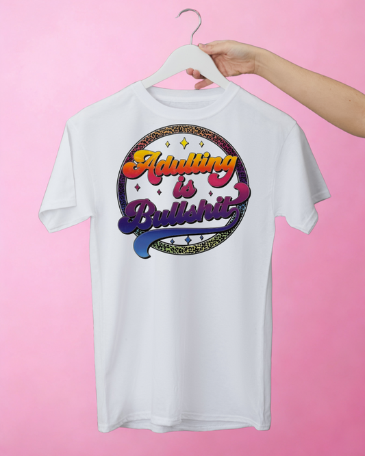 ADULTING IS BULLSH!+