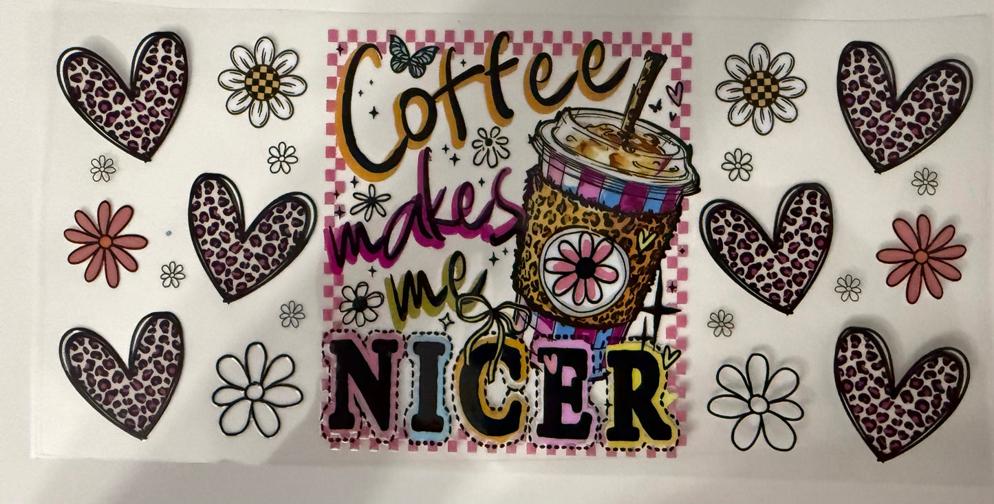 Coffee Makes Me Nicer