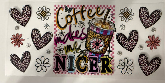 Coffee Makes Me Nicer