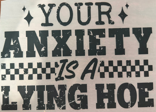 Your Anxiety Is A Lying Hoe