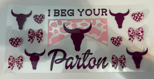 I BEG YOUR PARTON