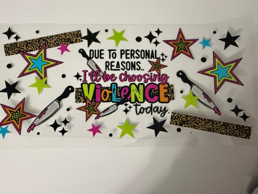 Due to personal reasons…Violence