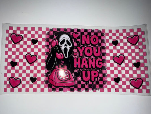 No you hang up