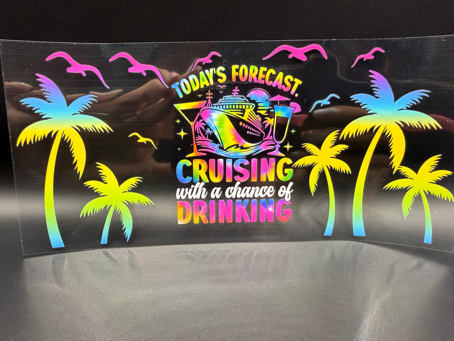 Today’s Forcast——-Cruising & Drinking