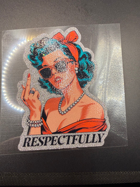 Respectfully- Glitter
