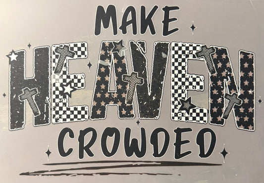 MAKE HEAVEN CROWDED