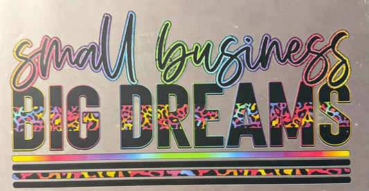 SMALL BUSINESS BIG DREAMS