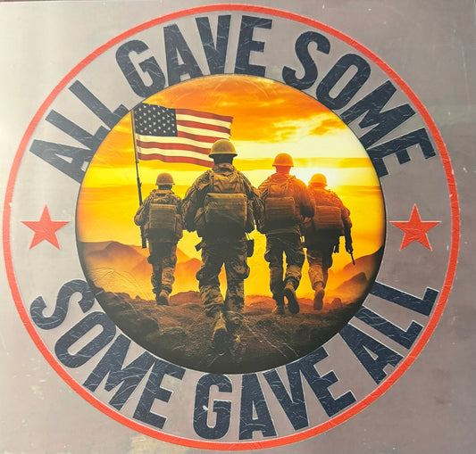 ALL GAVE SOME, SOME GAVE ALL