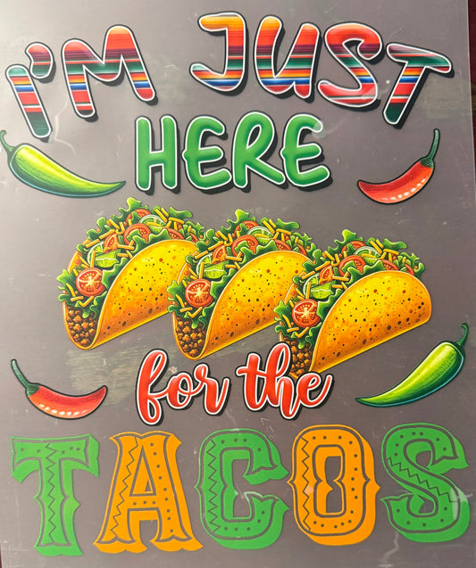JUST HERE FOR TACOS