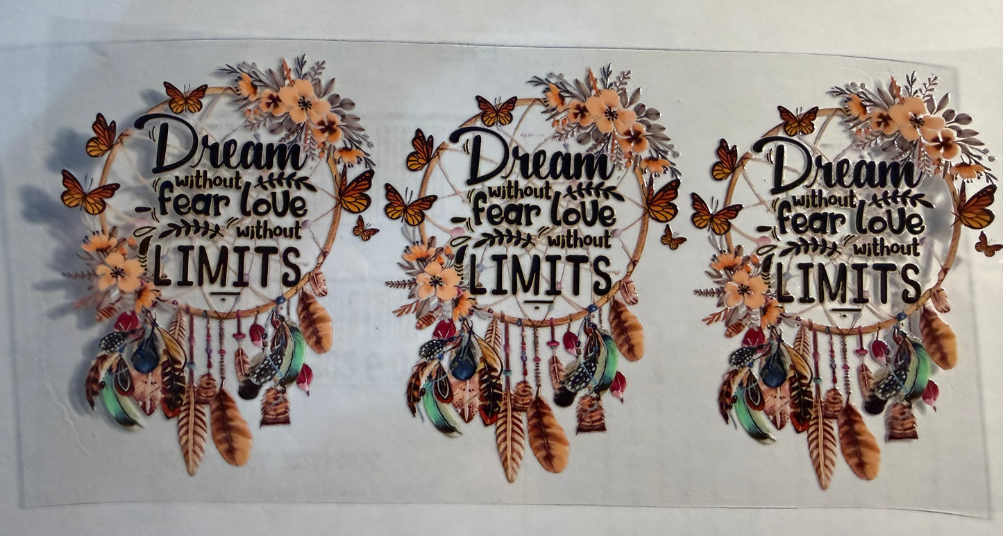 DREAM WITHOUT FEAR LOVE WITHOUT LIMITS