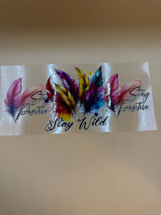 Stay Wild, Stay Positive