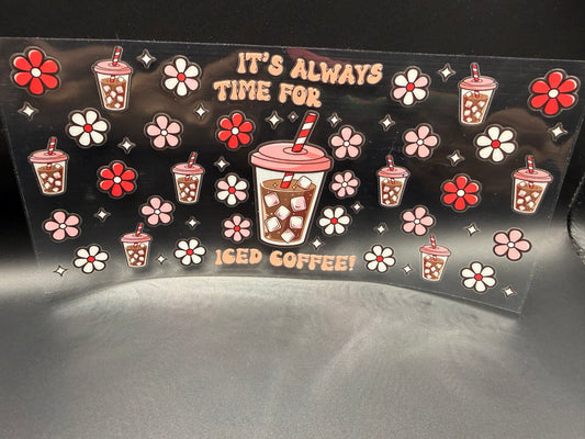ALWAYS TIME FOR ICED COFFEE