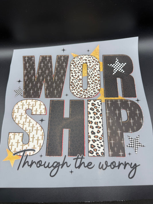 WORSHIP THROUGH THE WORRY