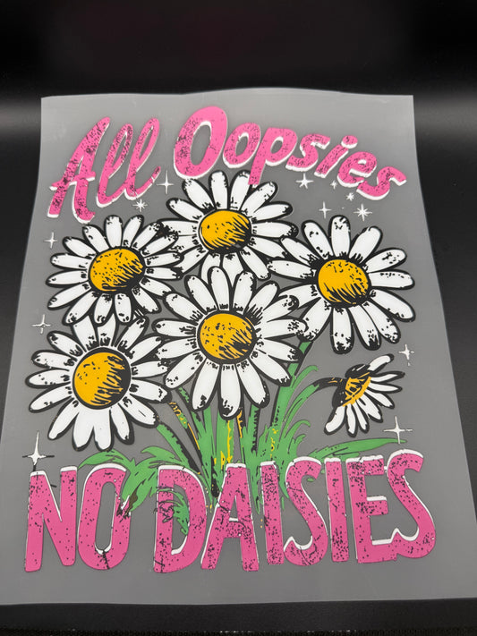 ALL OOPSIES, NO DAISIES