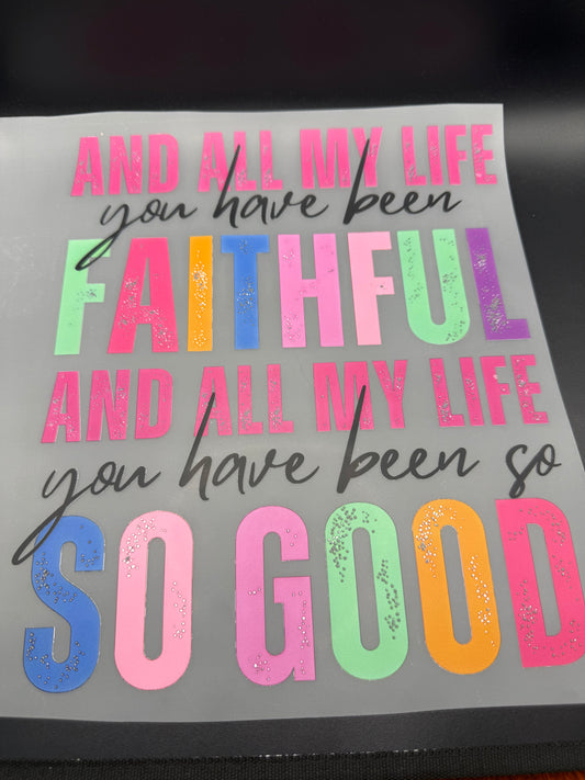 ALL MY LIFE YOU HAVE BEEN FAITHFUL