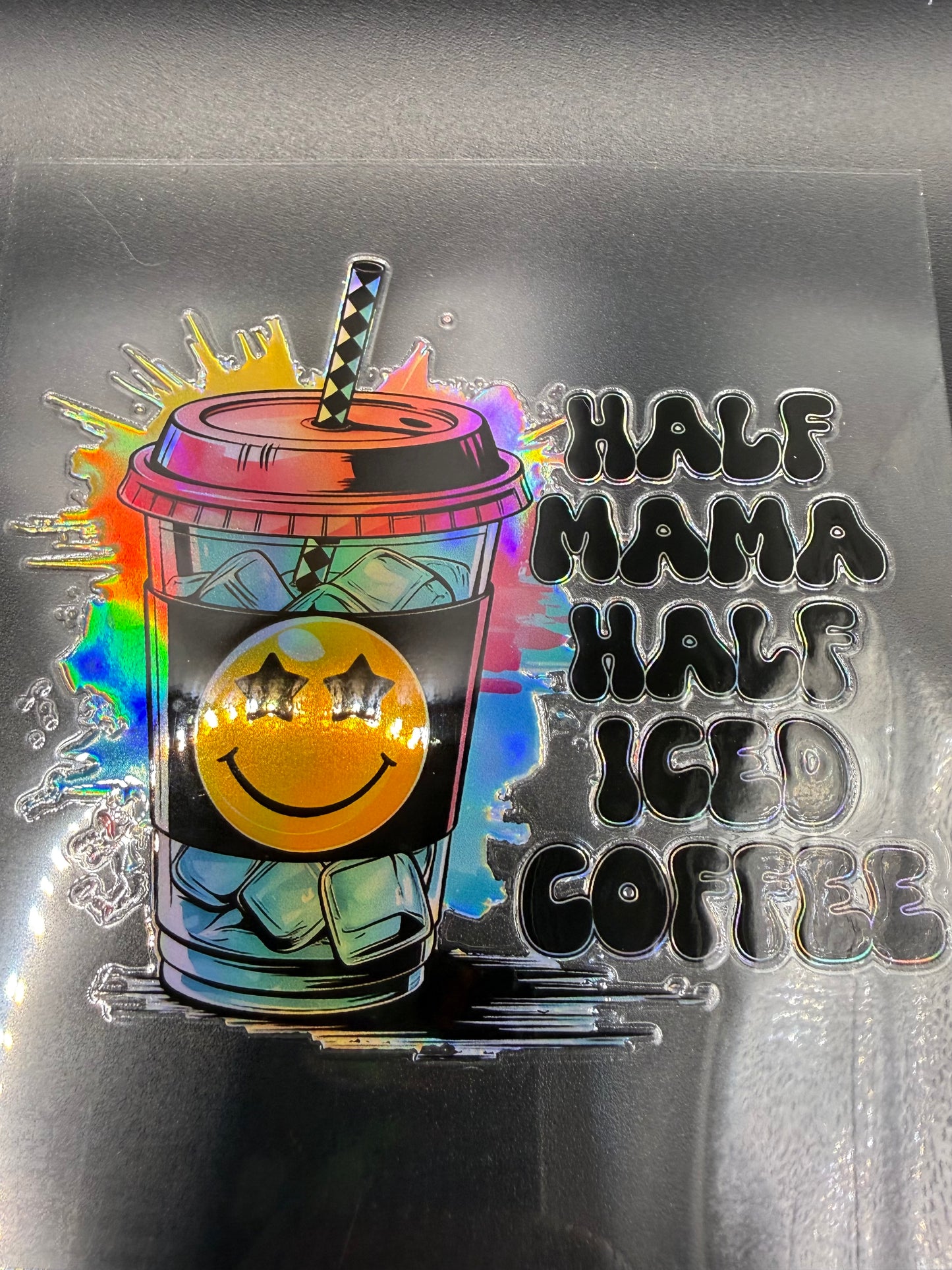 HALF MAMA HALF ICED COFFEE - HOLOGRAPHIC