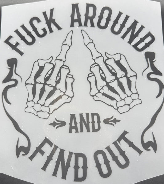 FUCK AROUND AND FIND OUT