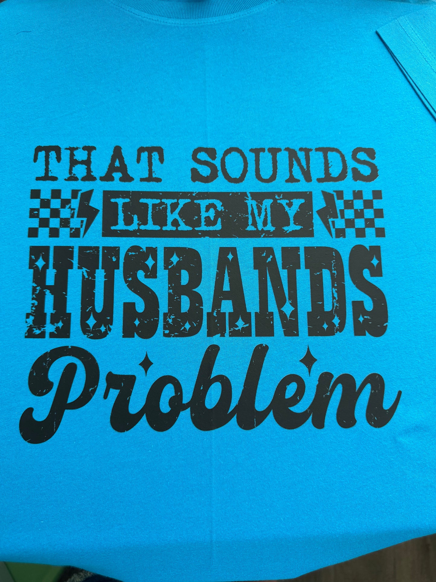 SOUNDS LIKE MY HUSBANDS PROBLEM
