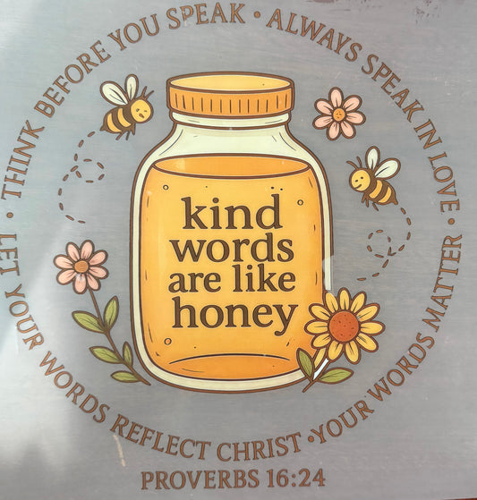 KIND WORDS ARE LIKE HONEY