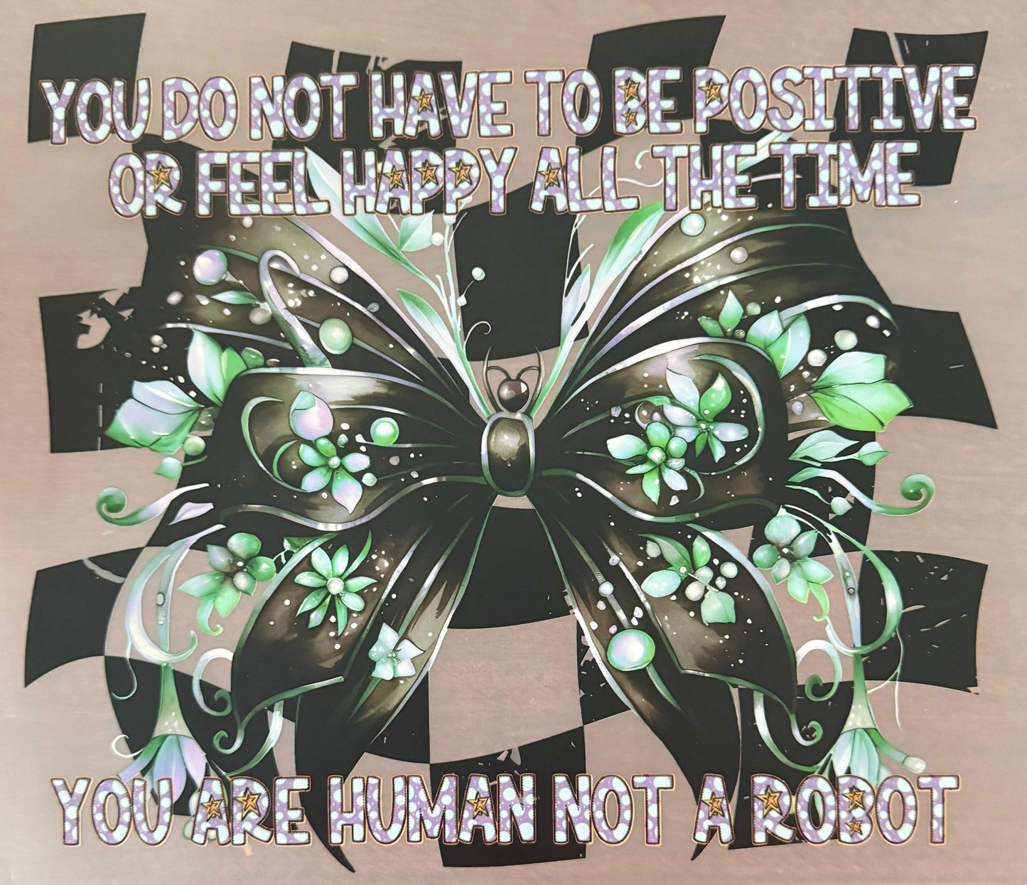 YOU DO NOT HAVE TO BE POSITIVE