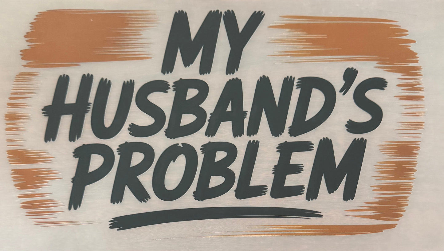 MY HUSBAND'S PROBLEM