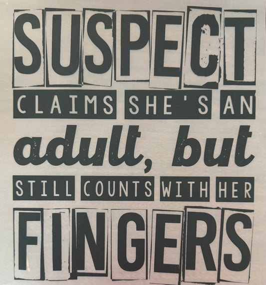 SUSPECT CLAIMS SHE'S AN ADULT
