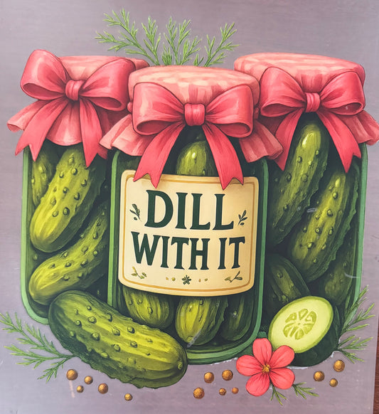 DILL WITH IT