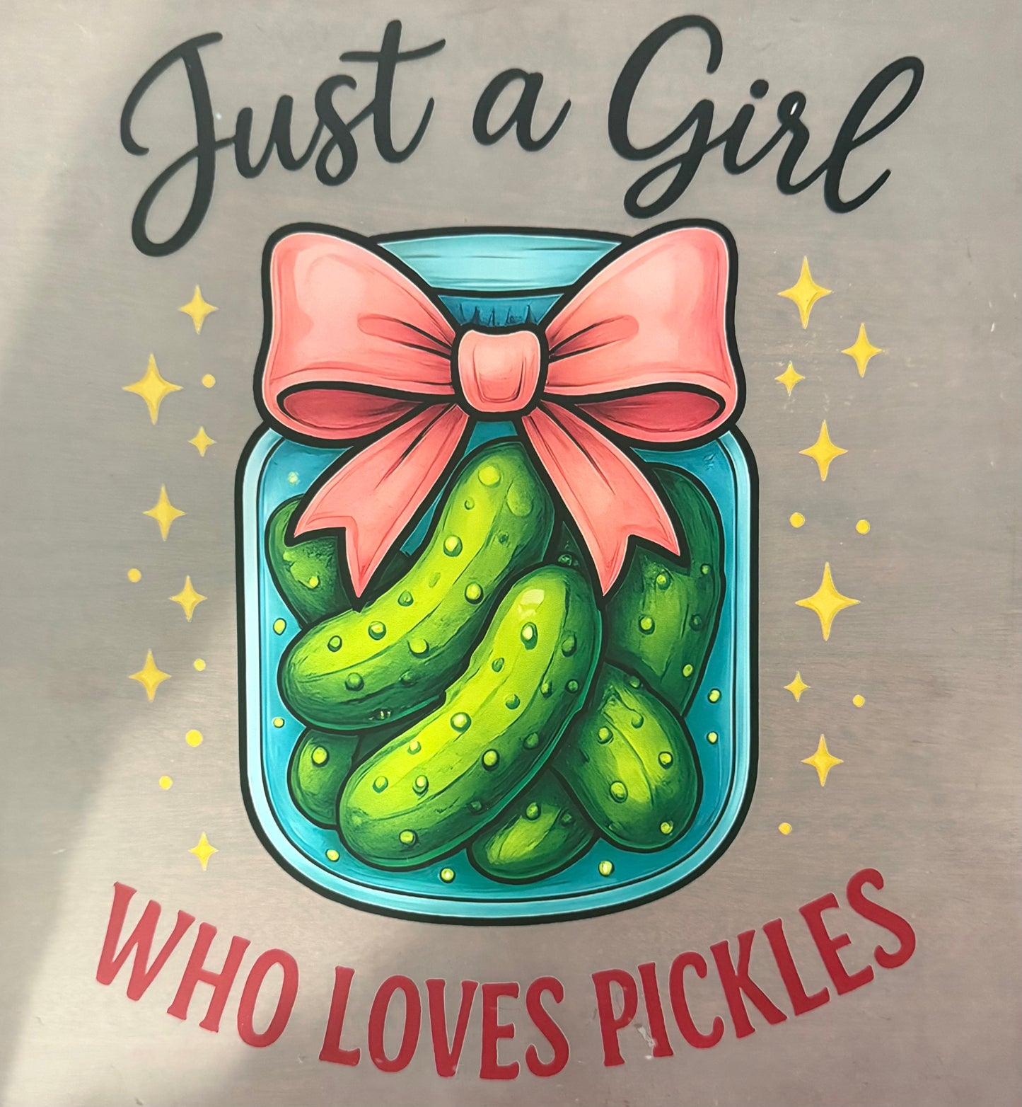 JUST A GIRL WHO LOVES PICKLES