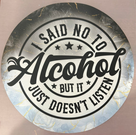I SAID NO TO ALCOHOL